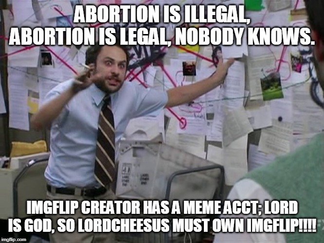 Charlie Conspiracy (Always Sunny in Philidelphia) Imgflip
