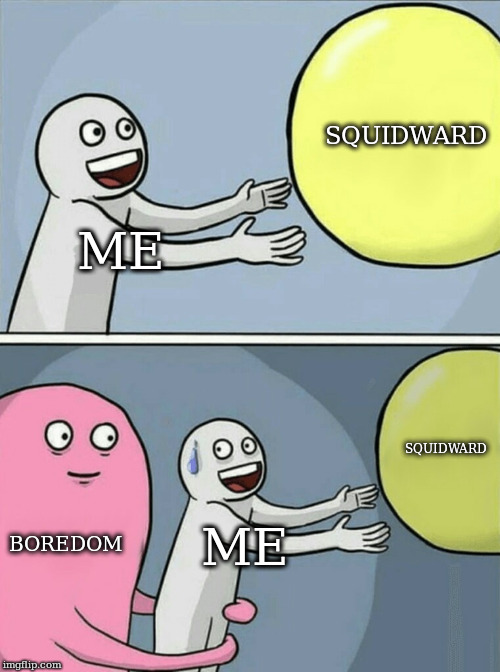 Squidward Meme Running Away Captions Cute Today