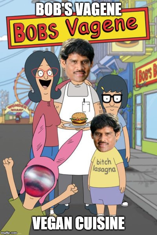 Bob's Vagene Vegan Cuisine Imgflip