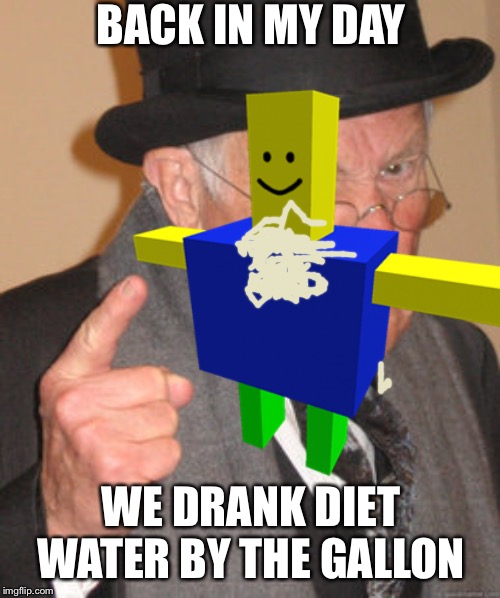 Diet water by the gallon Imgflip