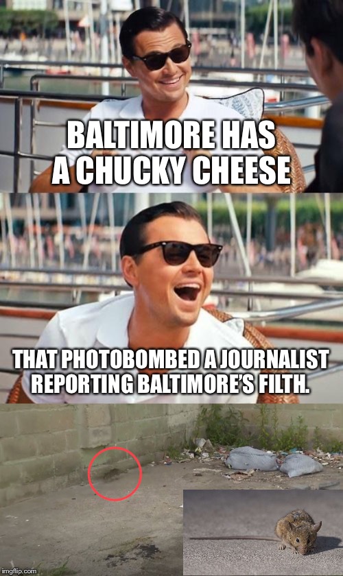 Chucky Cheese opening in Baltimore Imgflip