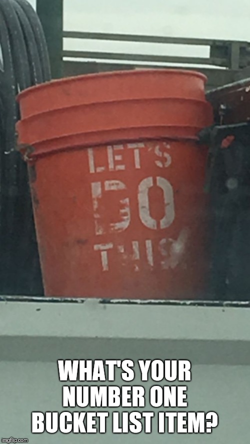 Mine is to hunt elk in British Columbia Imgflip