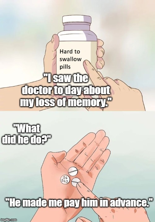 Hard To Swallow Pills Meme Imgflip