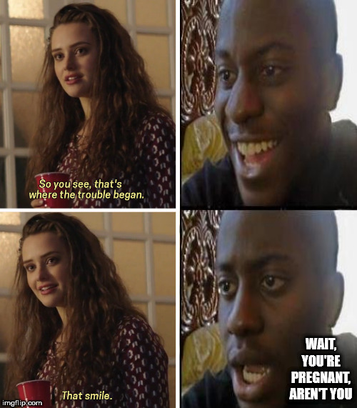 That Damn Pregnancy Test Imgflip