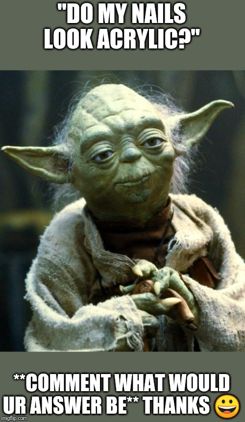 Acrylic or not??? Imgflip