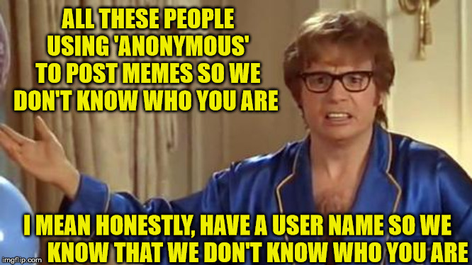 Austin Powers Honestly Memes Imgflip