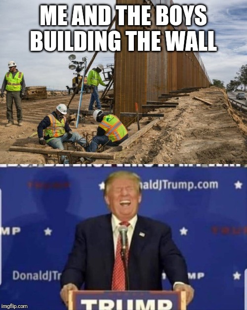 Building the wall Imgflip
