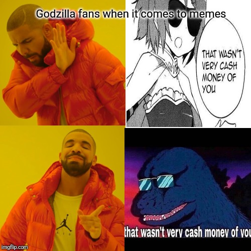 Godzilla fans when it comes to memes Imgflip