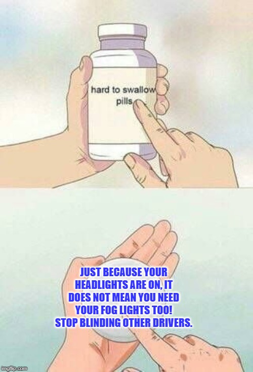 hard to swallow pills Imgflip