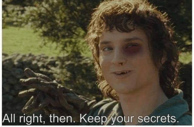 Meme Generator Alright Then Keep Your Secrets
