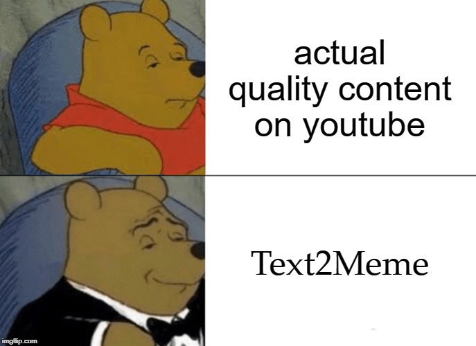 Tuxedo Winnie The Pooh Meme Imgflip