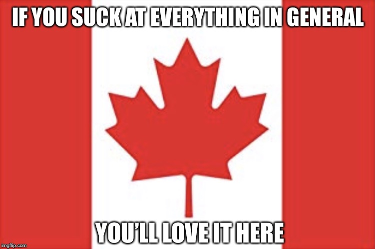 Oh, Canada Imgflip
