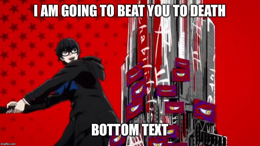 I am going to beat you to death meme 855732We are going to beat you to