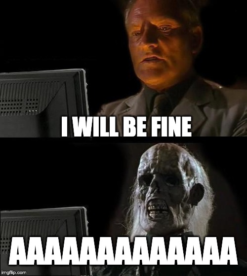 I'll Just Wait Here Meme Imgflip
