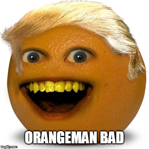 Orange Man Bad Imgflip