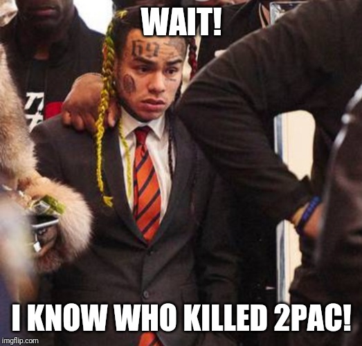Image tagged in 6ix9ine Imgflip