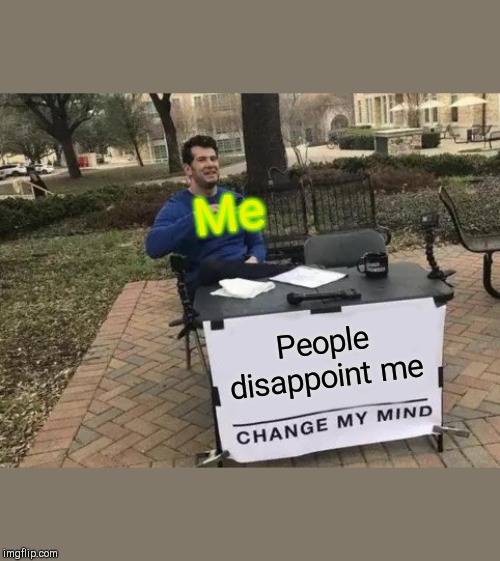 Change My Mind Meme Imgflip