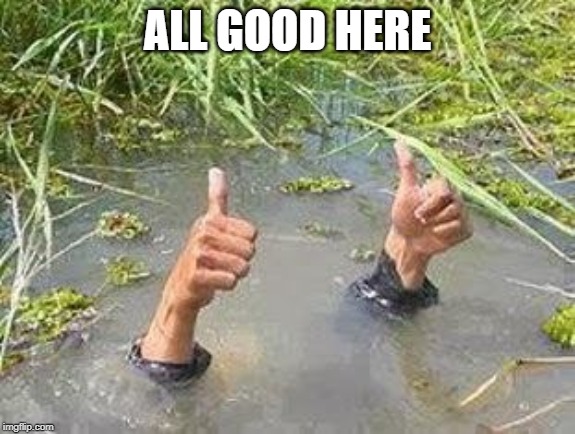 FLOODING THUMBS UP - Imgflip