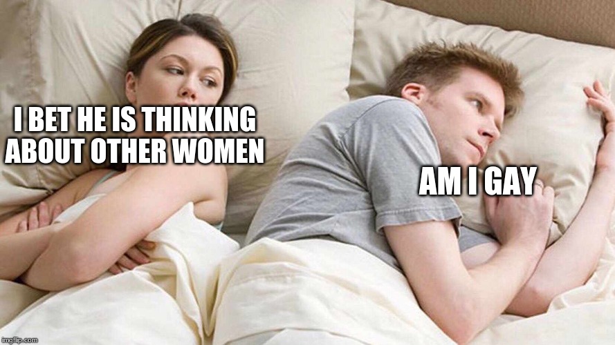I Bet He's Thinking About Other Women Meme Imgflip