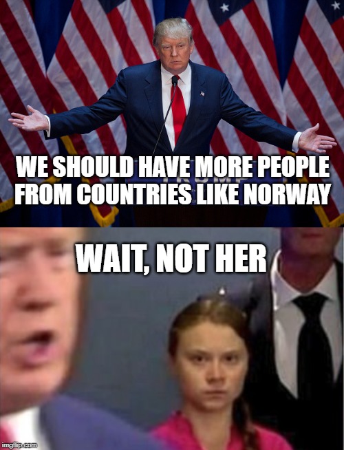 Image tagged in donald trump,greta thunberg trump Imgflip