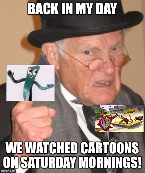 Back In My Day Meme Imgflip