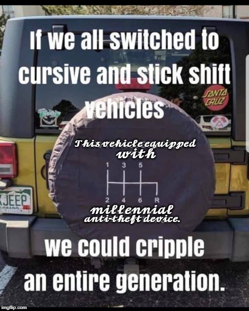 Image tagged in millennials,cursive,jeep Imgflip