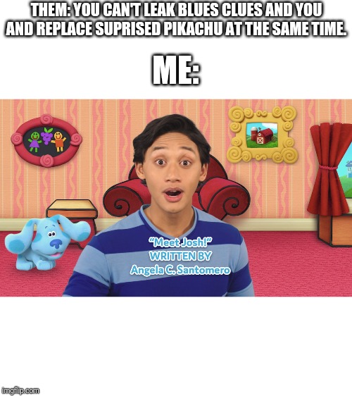 Image tagged in suprised josh Imgflip