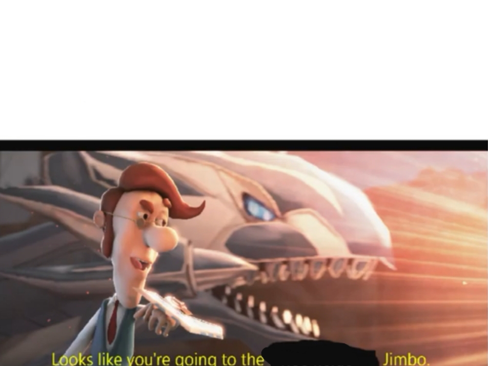 Looks like you're going to the, Jimbo Blank Template Imgflip