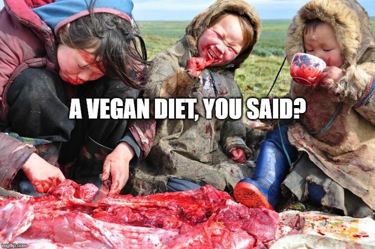 Image tagged in vegans,meat,raw Imgflip