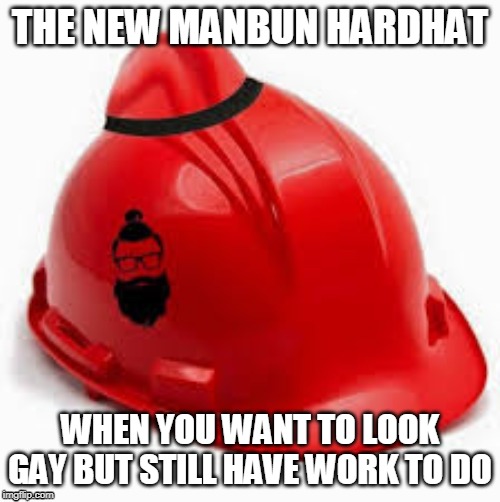 Image tagged in funny,gay,work,hardhat,construction Imgflip