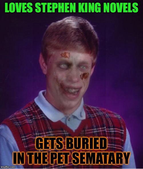 Zombie Bad Luck Brian Memes Imgflip