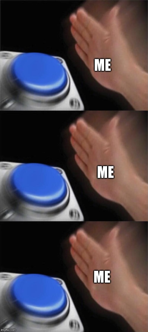 Blank Nut Button Meme Imgflip