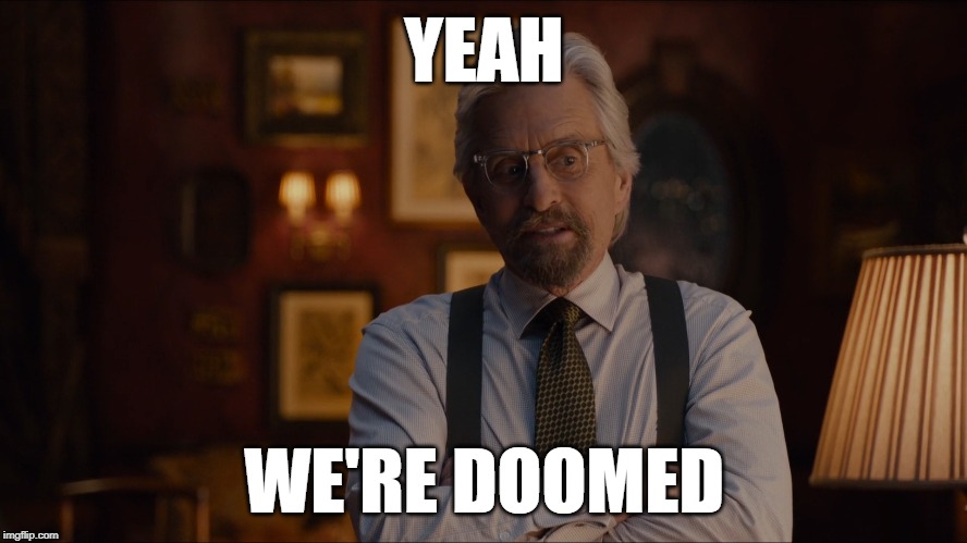 Image tagged in yeah we're doomed antman Imgflip