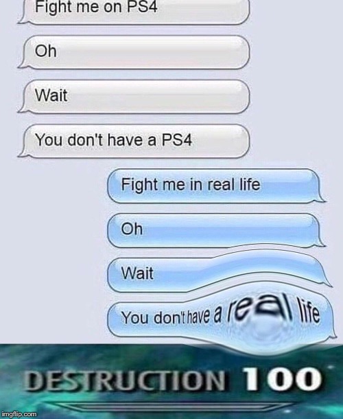 You just ruined his life Imgflip