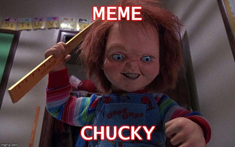 Image tagged in meme chucky Imgflip