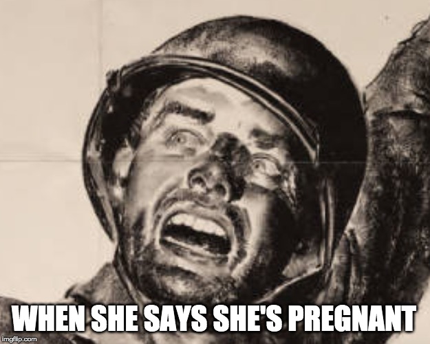 When she's pregnant Imgflip