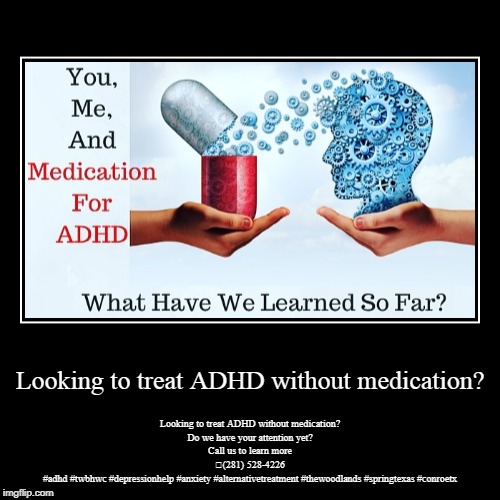 Looking to treat ADHD without medication? Imgflip