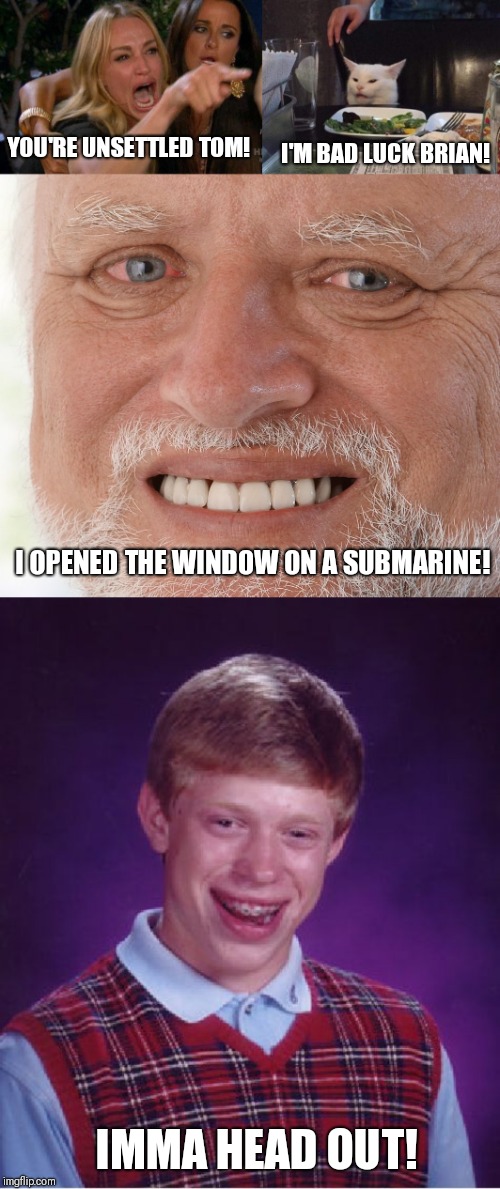 Image tagged in memes,bad luck brian,hide the pain harold,lady yelling