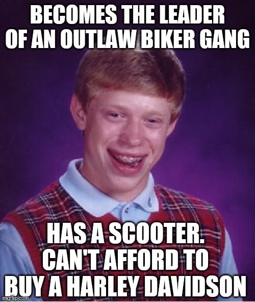 Bad Luck Brian Meme Imgflip