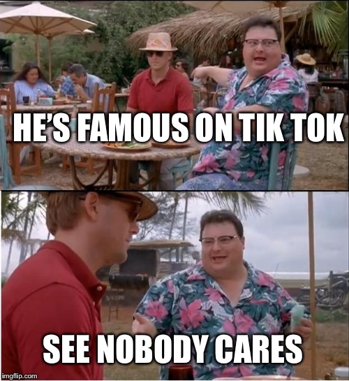 See Nobody Cares Meme Imgflip