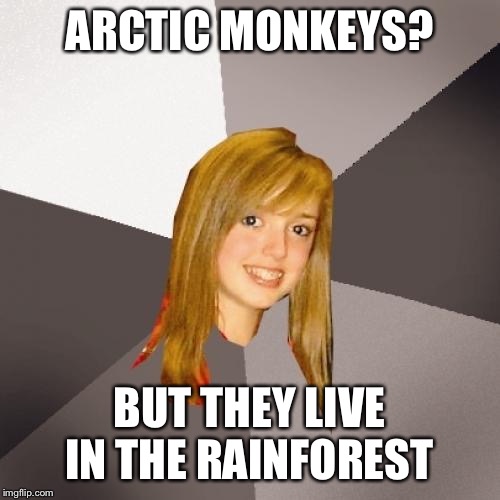 Musically Oblivious 8th Grader Meme Imgflip