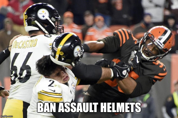Image tagged in ban assault helmets Imgflip