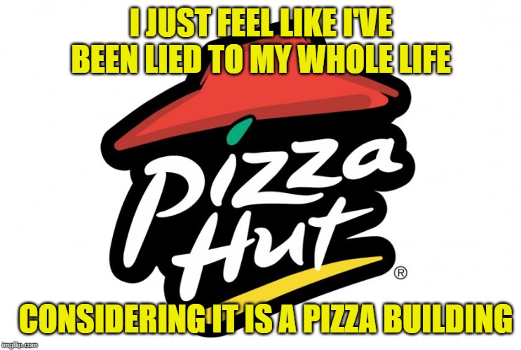 Pizza hut Imgflip