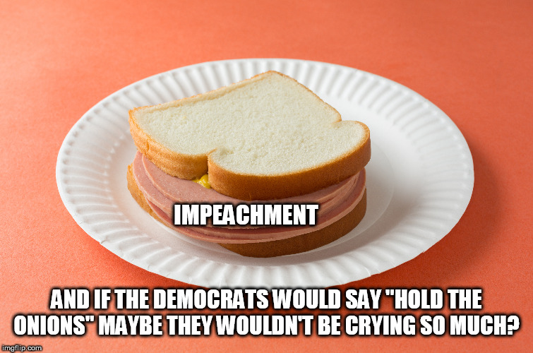 That's quite a baloney sandwich Imgflip