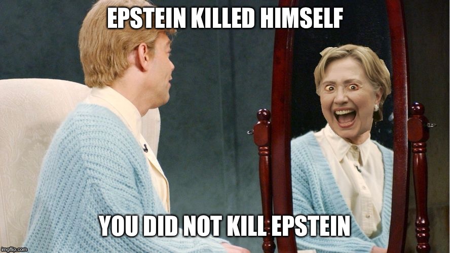 Image tagged in hillary clinton stuart smalley,epstein,clinton Imgflip