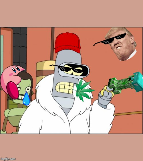 Bender Meme Imgflip