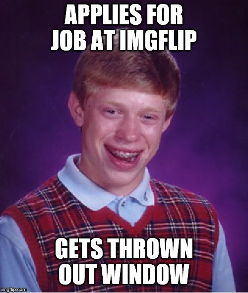 Bad Luck Brian Meme Imgflip