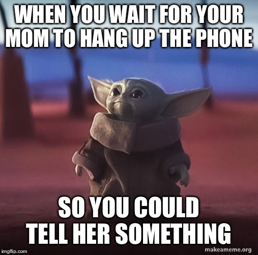 Image tagged in baby yoda Imgflip