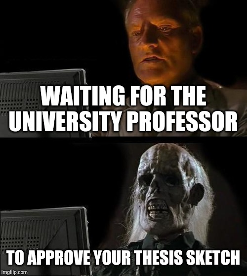 I'll Just Wait Here Meme Imgflip