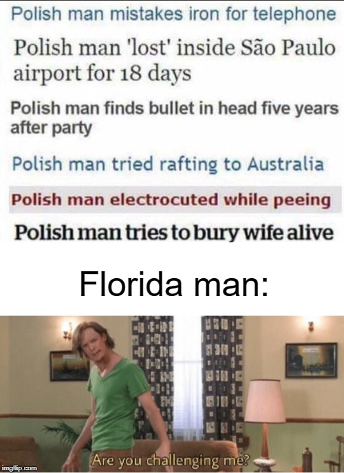 polish man vs florida man Imgflip